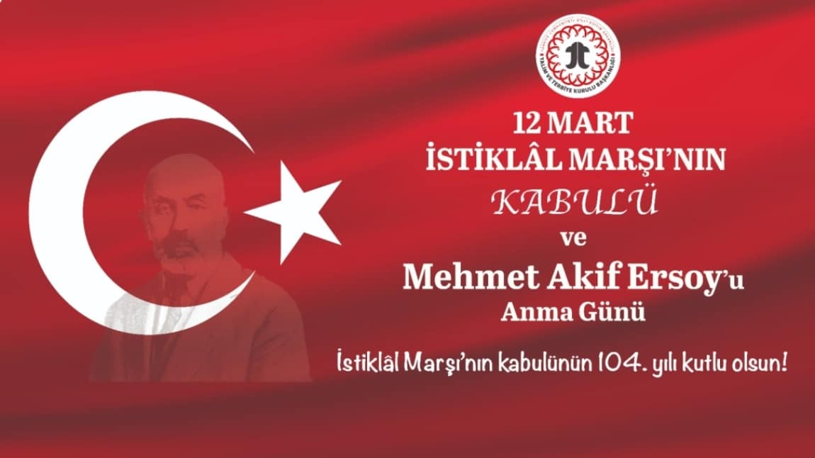 12 MART İSTİKLAL MARŞI'NIN KABULÜ 